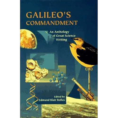 Galileo's Commandment: 2,500 Years of Great Science Writing