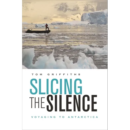 Slicing the Silence: Voyaging to Antarctica