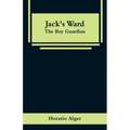 Jack's Ward: The Boy Guardian