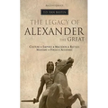 Ancient Greece: The Legacy of Alexander the Great