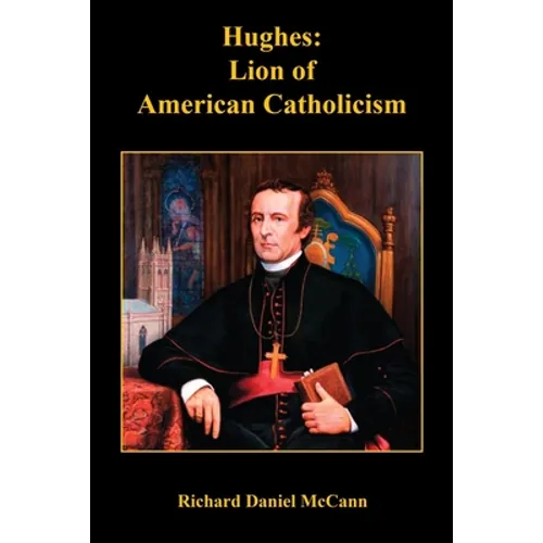 Hughes: Lion of American Catholicism