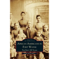 African Americans in Fort Wayne: The First 200 Years