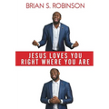 Jesus Loves You Right Where You Are