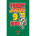 Funny Jokes for 9 Year Old Kids: 100+ Crazy Jokes That Will Make You Laugh Out Loud!