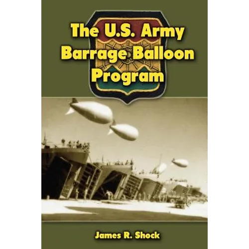 The U.S. Army Barrage Balloon Program