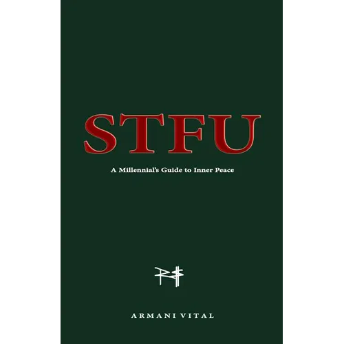 Stfu: A Millennial's Guide to Inner Peace