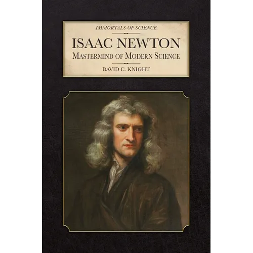 Isaac Newton: Mastermind of Modern Science