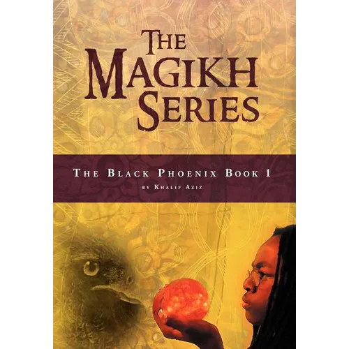 The Magikh Series: The Black Phoenix Book 1