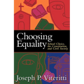 Choosing Equality: School Choice, the Constitution, and Civil Society