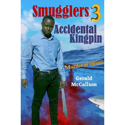 Smugglers 3 Accidental Kingpin: Murder in Hawaii
