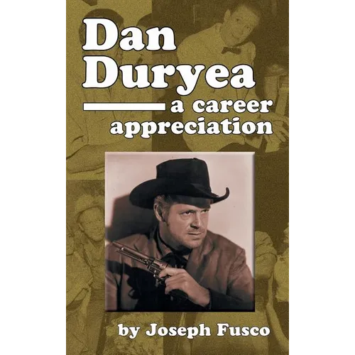 Dan Duryea: A Career Appreciation (hardback)