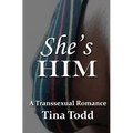 She's Him: A Transsexual Romance