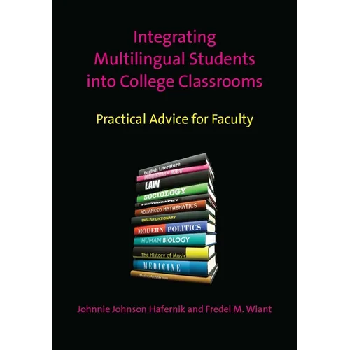 Integrating Multilingual Students Into College Classrooms: Practical Advice for Faculty