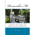 Remember Me: Within The Walls Of Bonaventure Cemetery