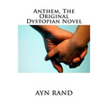 Anthem, The Original Dystopian Novel