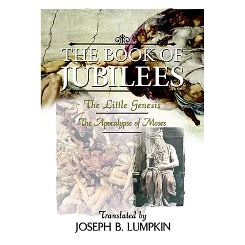 The Book of Jubilees; The Little Genesis, the Apocalypse of Moses