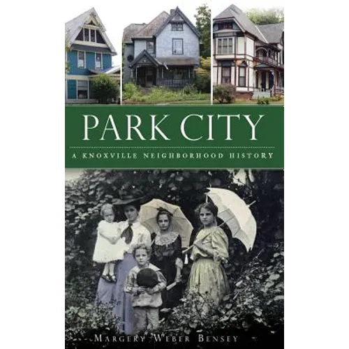 Park City: A Knoxville Neighborhood History