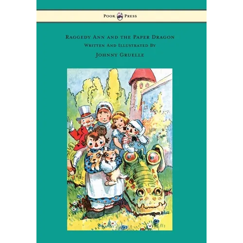 Raggedy Ann and the Paper Dragon - Illustrated by Johnny Gruelle
