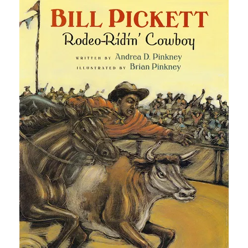 Bill Pickett: Rodeo-Ridin' Cowboy