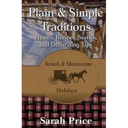Plain & Simple Traditions: Amish & Mennonite Holidays