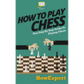 How To Play Chess: Your Step-By-Step Guide To Playing Chess