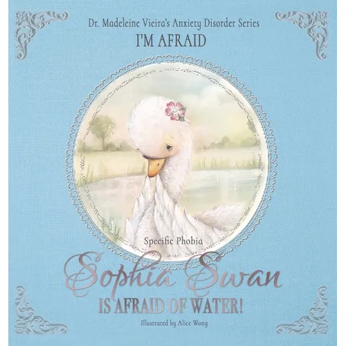 SOPHIA SWAN IS AFRAID OF WATER! (Specific Phobia): I'm Afraid