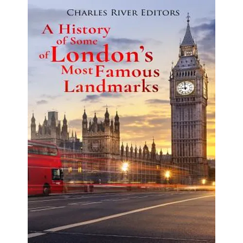 A History of Some of London's Most Famous Landmarks
