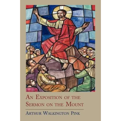 An Exposition of the Sermon on the Mount