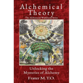 Alchemical Theory: Unlocking the Mysteries of Alchemy