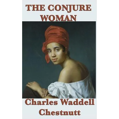 The Conjure Woman: Stories of Folklore and Memory from the American South