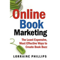 Online Book Marketing: The Least Expensive, Most Effective Ways to Create Book Buzz