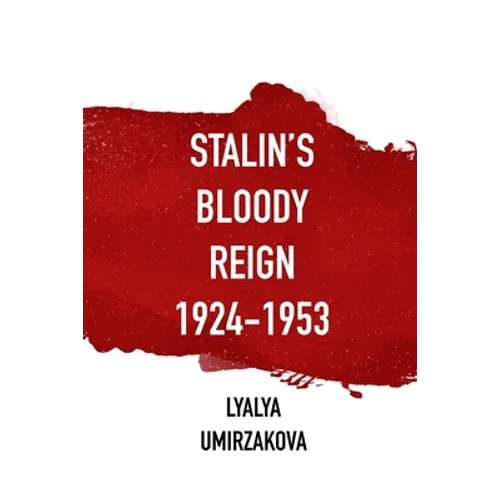 Stalin's Bloody Reign 1924-1953