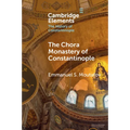 The Chora Monastery of Constantinople