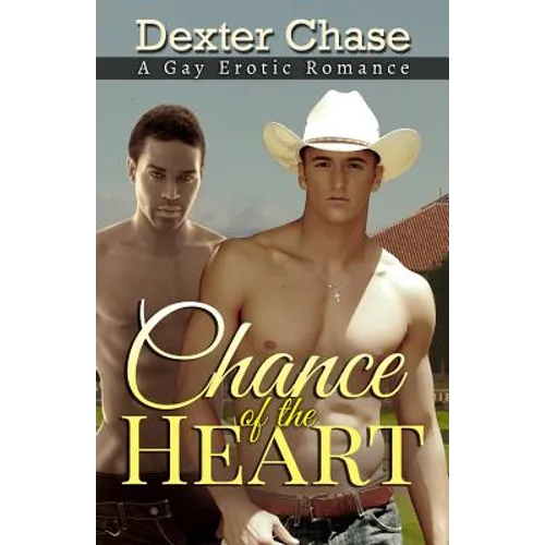 Chance of the Heart: A Gay Erotic Romance