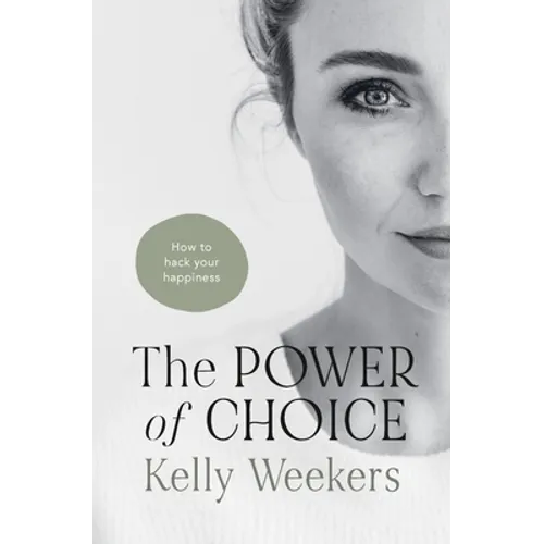 The Power of Choice: How to hack your happiness.