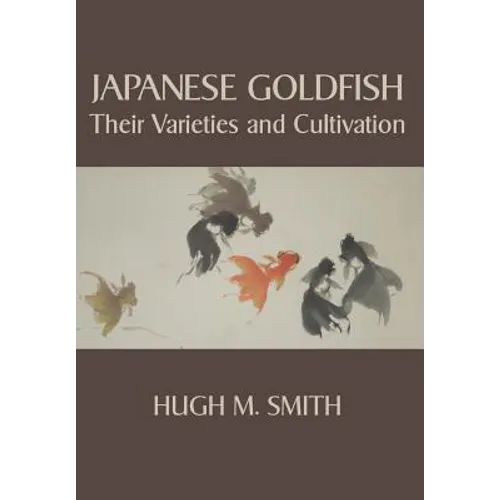 Japanese Goldfish: Their Varieties and Cultivation