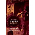 With Masses and Arms: Peru's Tupac Amaru Revolutionary Movement
