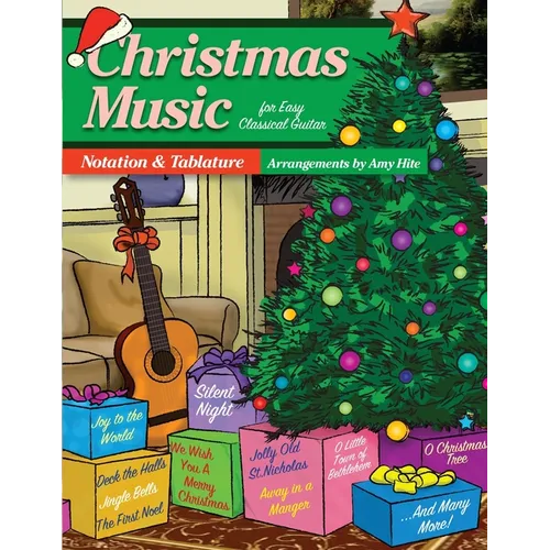 Christmas Music For Easy Classical Guitar: Notation and Tablature (Tabs)
