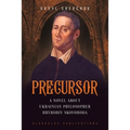 Precursor: A Novel about Ukrainian Philosopher Hryhoriy Skovoroda