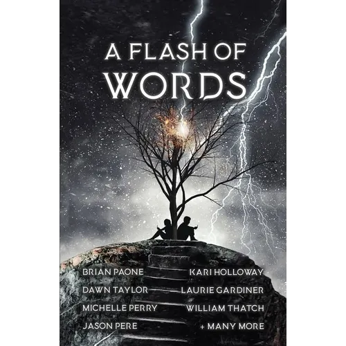 A Flash of Words: 49 Flash Fiction Stories
