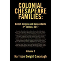 Colonial Chesapeake Families: British Origins and Descendants 2nd Edition: Volume 2