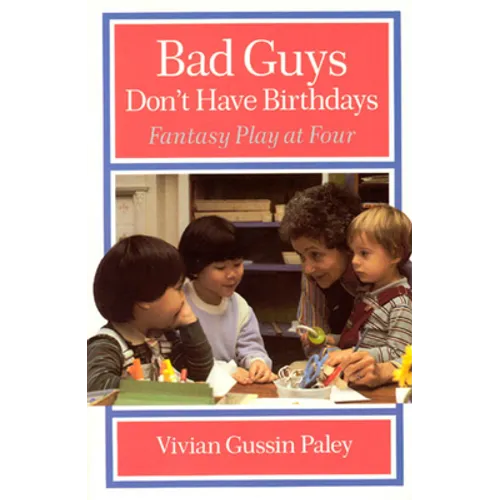 Bad Guys Don't Have Birthdays: Fantasy Play at Four