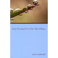 God Formed Us for His Glory