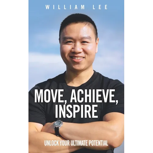Move, Achieve, Inspire: Unlock Your Ultimate Potential