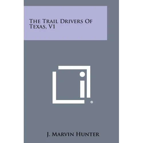 The Trail Drivers of Texas, V1