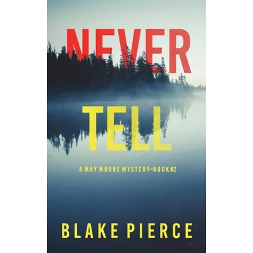 Never Tell (A May Moore Suspense Thriller-Book 2)