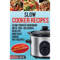 Slow Cooker: Slow cooker Cookbook with 100+ Delicious, Healthy and Easy Slow Cooker Recipes