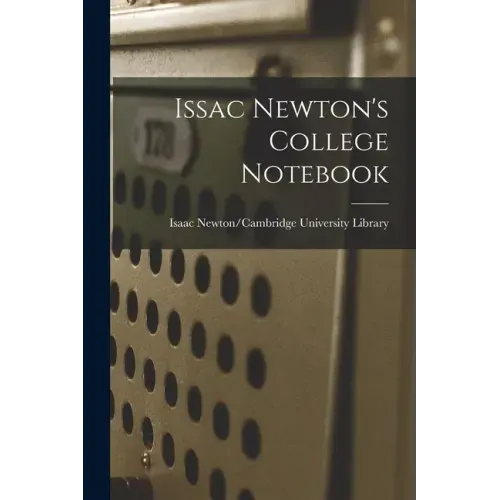 Issac Newton's College Notebook