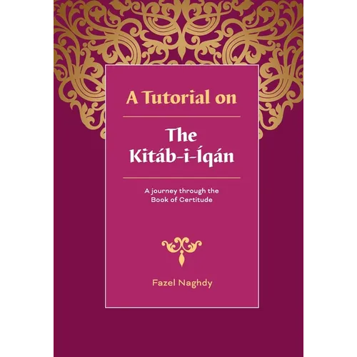 A Tutorial on the Kitab-i-Iqan