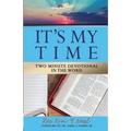 It's My Time: Two Minute Devotional in the Word